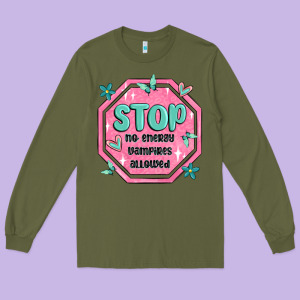 Stop No Energy Vampires Allowed Long Sleeve Tee Designed By Maliassmallbusiness