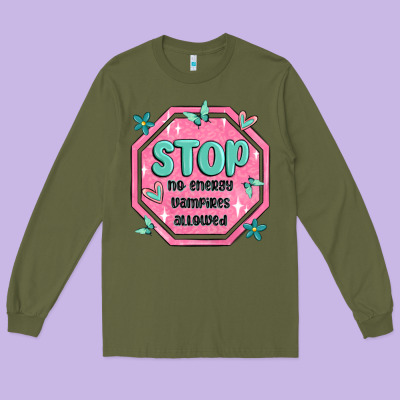 Stop No Energy Vampires Allowed Long Sleeve Tee Designed By Maliassmallbusiness