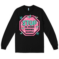 Black stop no energy vampires allowed Long Sleeve Tee - MaliasSmallBusiness
