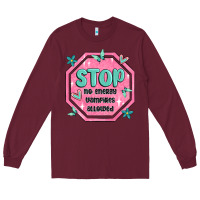 Burgundy stop no energy vampires allowed Long Sleeve Tee - MaliasSmallBusiness