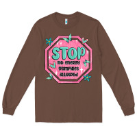 Chestnut stop no energy vampires allowed Long Sleeve Tee - MaliasSmallBusiness