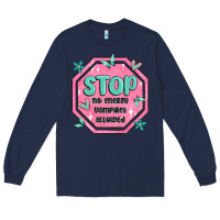 Navy stop no energy vampires allowed Long Sleeve Tee - MaliasSmallBusiness