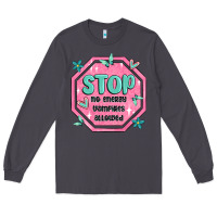 Smoke stop no energy vampires allowed Long Sleeve Tee - MaliasSmallBusiness