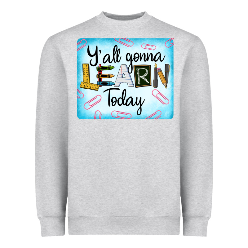 Y'all Gonna Learn Today Heavyweight Sweatshirt by LillyAllenDesigns | Teevron