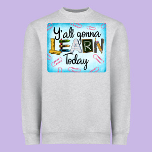 Y'all Gonna Learn Today Heavyweight Sweatshirt Designed By Lillyallendesigns
