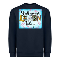 Navy Y'all Gonna Learn Today Heavyweight Sweatshirt - LillyAllenDesigns