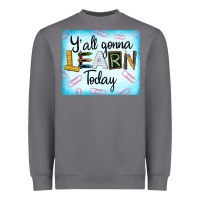 Storm Y'all Gonna Learn Today Heavyweight Sweatshirt - LillyAllenDesigns