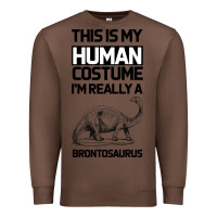 Chestnut This Is My Human Costume Im Really A Brachiosaurus Premium Sweatshirt - Bettercallsaul