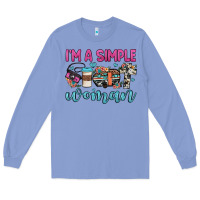 Colony Blue i'm a simple woman Long Sleeve Tee - JahusDesignShop