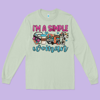 I'm A Simple Woman Long Sleeve Tee Designed By Jahusdesignshop