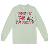 Matcha feed me and tell me im pretty Long Sleeve Tee - MaliasSmallBusiness
