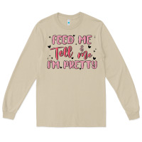 Mushroom feed me and tell me im pretty Long Sleeve Tee - MaliasSmallBusiness