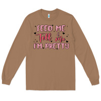 Toasted Coconut feed me and tell me im pretty Long Sleeve Tee - MaliasSmallBusiness