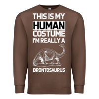 Chestnut This Is My Human Costume Im Really A Brachiosaurus Premium Sweatshirt - Bettercallsaul
