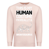 Pale Pink This Is My Human Costume Im Really A Brachiosaurus Premium Sweatshirt - Bettercallsaul