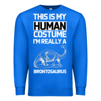 True Royal This Is My Human Costume Im Really A Brachiosaurus Premium Sweatshirt - Bettercallsaul