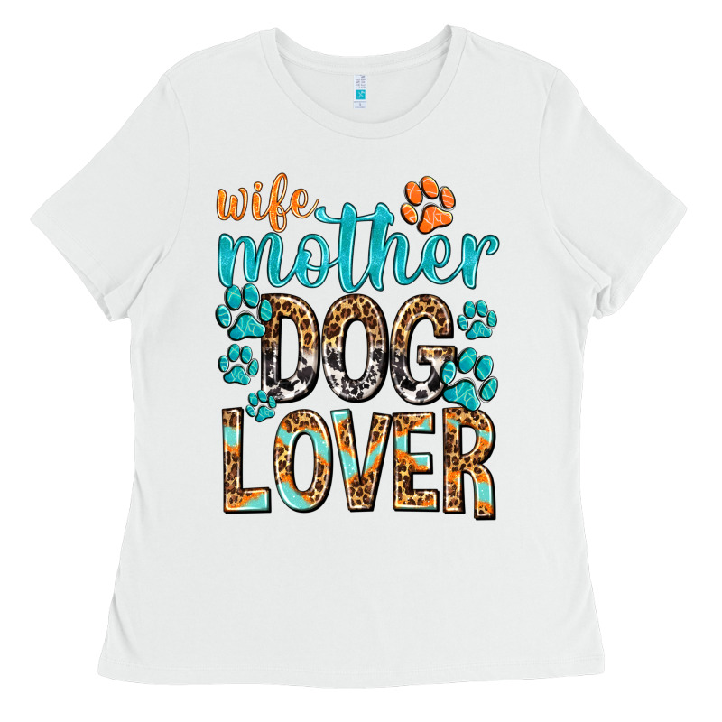 Wife Mother Dog Lover With Paws Ladies Tee by texasbilliewilder | Teevron