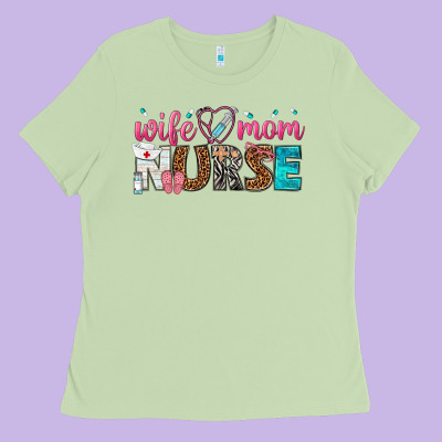 Wife Mom Nurse Ladies Tee Designed By Texasbilliewilder