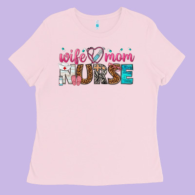 Wife Mom Nurse Ladies Tee Designed By Texasbilliewilder