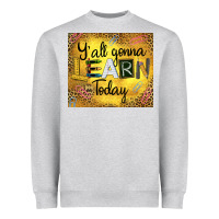 Heather Grey Western Y'all Gonna Learn Today Heavyweight Sweatshirt - LillyAllenDesigns