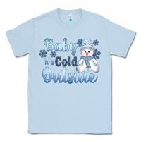 Dusty Blue baby it's cold outside Classic Tee - AdoDesignShop