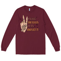 Burgundy more tattoos less anxiety Long Sleeve Tee - MaliasSmallBusiness