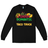 Black i enjoy romantic walks to the taco truck Long Sleeve Tee - MaliasSmallBusiness