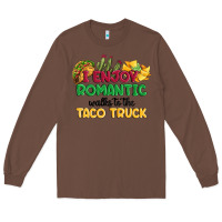 Chestnut i enjoy romantic walks to the taco truck Long Sleeve Tee - MaliasSmallBusiness