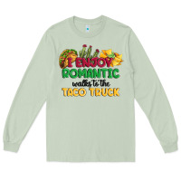 Matcha i enjoy romantic walks to the taco truck Long Sleeve Tee - MaliasSmallBusiness