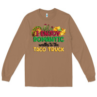 Toasted Coconut i enjoy romantic walks to the taco truck Long Sleeve Tee - MaliasSmallBusiness