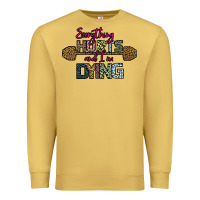 Everything Hurts And I M Dying Premium Sweatshirt | Teevron