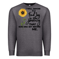 Charcoal Heather I Will Choose To Find Joy In The Journey That God Premium Sweatshirt - Bettercallsaul