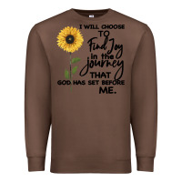 Chestnut I Will Choose To Find Joy In The Journey That God Premium Sweatshirt - Bettercallsaul