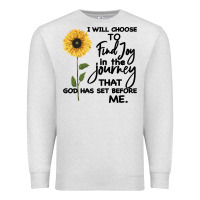 Oatmeal Heather I Will Choose To Find Joy In The Journey That God Premium Sweatshirt - Bettercallsaul