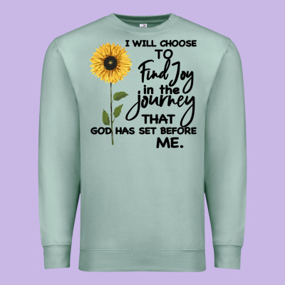 I Will Choose To Find Joy In The Journey That God Premium Sweatshirt Designed By Bettercallsaul