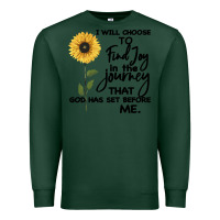 Sports Green I Will Choose To Find Joy In The Journey That God Premium Sweatshirt - Bettercallsaul