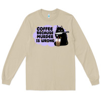 Mushroom coffee because murder is wrong Long Sleeve Tee - MaliasSmallBusiness
