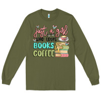 Army Green just a girl who loves books and coffee Long Sleeve Tee - MaliasSmallBusiness