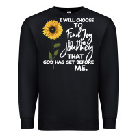 Black I Will Choose To Find Joy In The Journey That God Premium Sweatshirt - Bettercallsaul