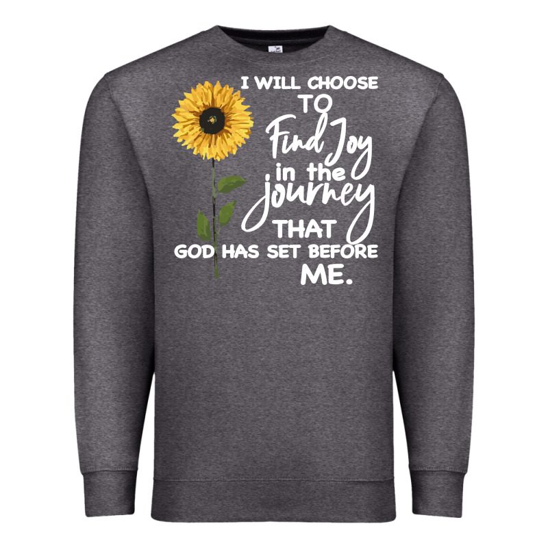 I Will Choose To Find Joy In The Journey That God Premium Sweatshirt by Bettercallsaul | Teevron