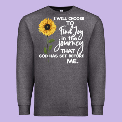I Will Choose To Find Joy In The Journey That God Premium Sweatshirt Designed By Bettercallsaul