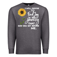 Charcoal Heather I Will Choose To Find Joy In The Journey That God Premium Sweatshirt - Bettercallsaul
