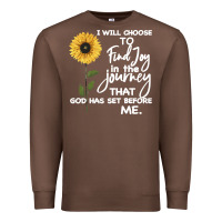 Chestnut I Will Choose To Find Joy In The Journey That God Premium Sweatshirt - Bettercallsaul