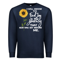 Navy I Will Choose To Find Joy In The Journey That God Premium Sweatshirt - Bettercallsaul