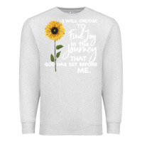 Oatmeal Heather I Will Choose To Find Joy In The Journey That God Premium Sweatshirt - Bettercallsaul