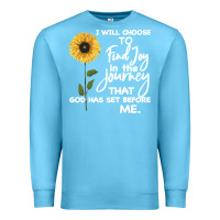 Ocean Blue I Will Choose To Find Joy In The Journey That God Premium Sweatshirt - Bettercallsaul