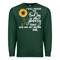 Sports Green I Will Choose To Find Joy In The Journey That God Premium Sweatshirt - Bettercallsaul