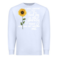White I Will Choose To Find Joy In The Journey That God Premium Sweatshirt - Bettercallsaul