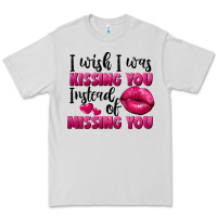 I Wish I Was Kissing You Instead Of Missing You Premium Tee | Teevron
