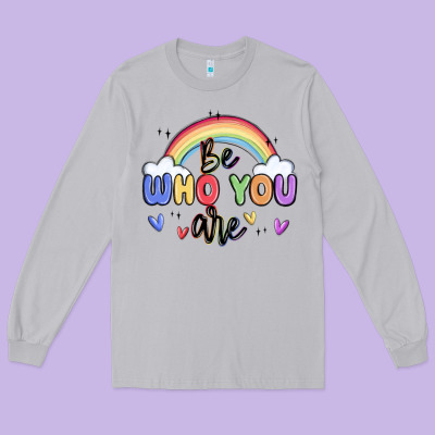Be Who You Are Long Sleeve Tee Designed By Maliassmallbusiness